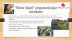 Presentations '"Slow food" kustības rašanās un attīstība pasaulē', 7.