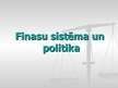 Presentations 'Finanšu sistēma un politika', 1.