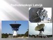 Presentations 'Kosmiskais radiostarojums un radioteleskopi', 11.