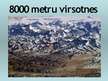 Presentations '8000 metru virsotnes pasaulē', 1.