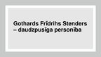 Presentations 'Gothards Frīdrihs Stenders', 1.