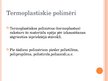 Presentations 'Lielmolekulārie savienojumi. Termoplastiskie polimēri', 4.