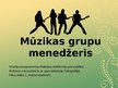 Presentations 'Mūzikas grupu menedžeris', 1.