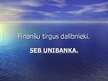 Presentations 'Finanšu tirgus dalībnieki. "SEB Unibanka"', 1.