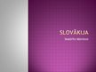 Presentations 'Slovākija', 1.