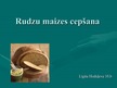 Presentations 'Rudzu maize', 1.