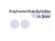 Presentations 'Angloamerikas kultūras reģions', 1.