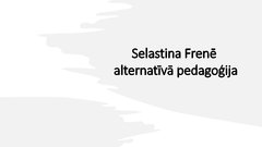 Presentations 'Selestina Frenē alternatīvā pedagoģija', 6.