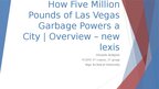 Presentations 'How Five Million Pounds of Las Vegas Garbage Powers a City | Overview – new lexi', 1.