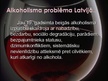 Presentations 'Alkoholisms - sociāla problēma Latvijā', 16.