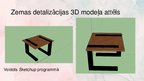 Presentations '3D izstrādājums - galds', 5.