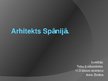 Presentations 'Arhitekts Spānijā - Antonio Gaudi', 1.