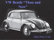 Presentations 'VW Beatle "Than and Now"', 1.