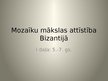 Presentations 'Mozaīku mākslas attīstība Bizantijā', 1.