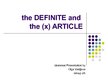 Presentations 'The Definite and The (x) Article', 1.