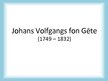 Presentations 'Johans Volfgangs fon Gēte', 1.
