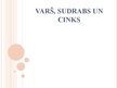 Summaries, Notes 'Cinks, varš un sudrabs', 11.