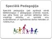 Presentations 'Sociālā un speciālā pedagoģija', 3.