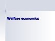 Presentations 'Welfare Economics', 1.