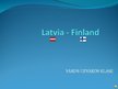 Presentations 'Latvia and Finland', 1.