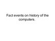 Presentations 'Facts about History of the Computers', 1.