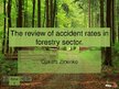 Presentations 'The Review of Accident Rates in Forestry Sector', 1.