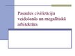 Presentations 'Pasaules civilizāciju veidošanās un megalītiskā arhitektūra', 1.