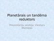 Presentations 'Planetārais reduktors', 1.