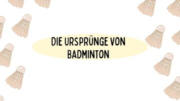 Presentations 'Die Geschichte des Badmintons', 5.