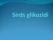 Presentations 'Sirds glikozīdi', 1.