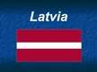 Presentations 'Presentation about Latvia', 1.