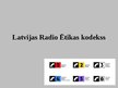Presentations 'Latvijas Radio Ētikas kodekss', 1.