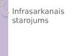 Presentations 'Infrasarkanais starojums', 1.