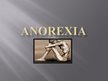 Presentations 'Anorexia Nervosa', 1.