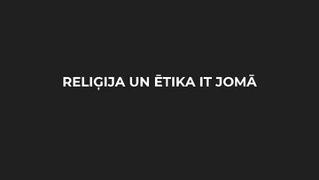 Presentations 'Reliģija un ētika IT jomā', 1.