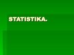 Presentations 'Statistika', 1.