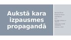 Presentations 'Aukstā kara izpausmes propogandā', 1.