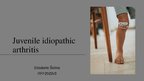 Presentations 'Juvenile idiopathic arthritis', 1.