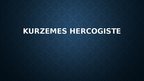 Presentations 'Kurzemes Hercogiste', 1.