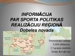 Presentations 'Informācija par sporta politikas realizāciju reģionā. Dobeles novads', 1.