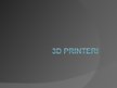 Presentations '3D printeri', 1.