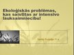 Presentations 'Ekoloģiskās problēmas, kas saistītas ar intensīvo lauksaimniecību', 1.