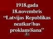Presentations '1918.gada 18.novembris - Latvijas Republikas neatkarības proklamēšana', 1.