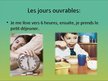 Presentations 'Ma routine journalière', 2.