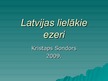 Presentations 'Latvijas lielākie ezeri', 1.