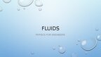 Presentations 'Fluids', 1.