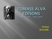 Presentations 'Tomass Alva Edisons', 1.