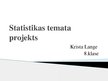 Presentations 'Statistikas temata projekts', 1.