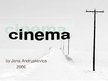 Presentations 'Cinema ', 1.