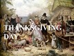 Presentations 'Thanksgiving Day', 1.